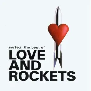 Sorted! : the best of Love and Rockets